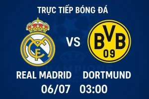 Link trực tiếp bóng đá Real Madrid vs Dortmund 06/07 - 03:00