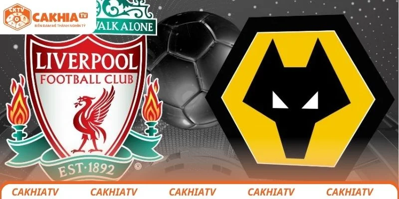 Nhận định chi tiết tình hình lực lượng 2 đội bóng Liverpool vs  Wolverhampton